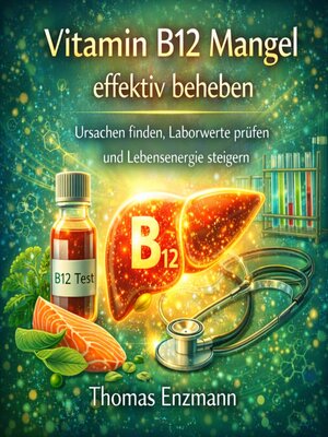 cover image of Vitamin B12 Mangel effektiv beheben